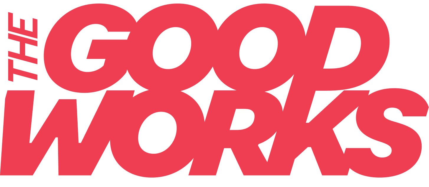 The Good Works